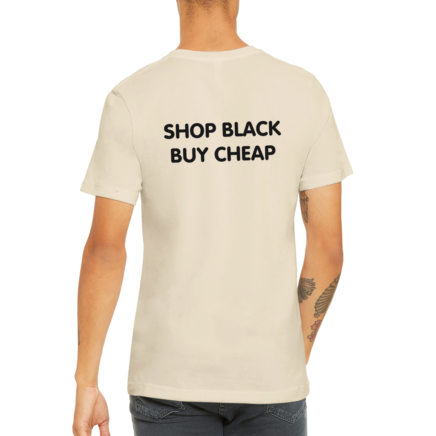 SHOP BLACK BUY CHEAP - Premium Unisex Crewneck T-shirt