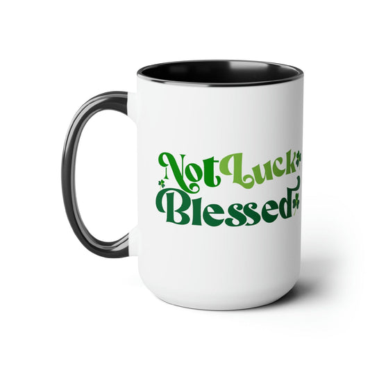 Accent Ceramic Coffee Mug 15oz - Not Luck Blessed
